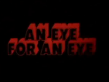 An Eye For An Eye